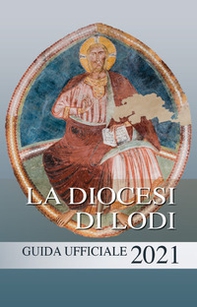 La diocesi di Lodi. Guida ufficiale 2021 - Librerie.coop La diocesi di Lodi. Guida ufficiale 2021 - Librerie.coop
