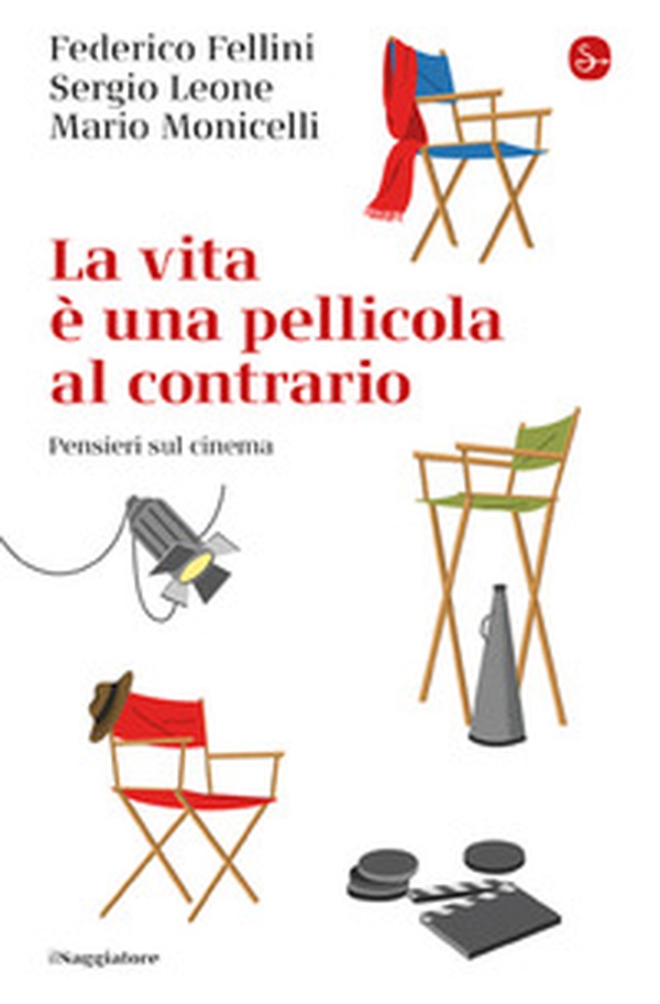 La vita e una pellicola al contrario. Pensieri sul cinema - Librerie.coop La vita e una pellicola al contrario. Pensieri sul cinema - Librerie.coop