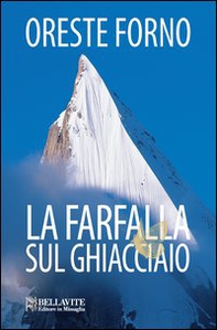 La farfalla sul ghiacciaio - Librerie.coop