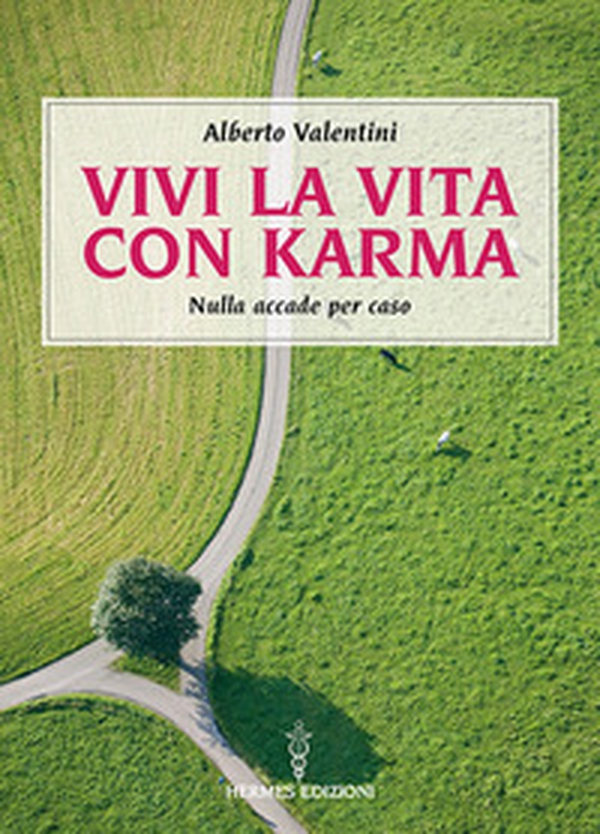 Vivi la vita con karma. Perché il destino lo crei da te - Librerie.coop Vivi la vita con karma. Perché il destino lo crei da te - Librerie.coop