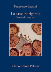 La cassa refrigerata. Commedia nera n. 4 - Librerie.coop La cassa refrigerata. Commedia nera n. 4 - Librerie.coop