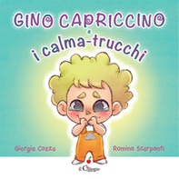 Gino Capriccino e i calma-trucchi - Librerie.coop Gino Capriccino e i calma-trucchi - Librerie.coop