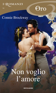 Non voglio l'amore (I Romanzi Oro) - Librerie.coop