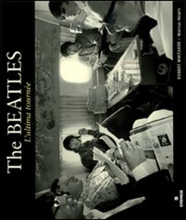The Beatles. L'ultima tournée - Librerie.coop The Beatles. L'ultima tournée - Librerie.coop