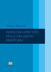 Profili ricostruttivi della collazione ereditaria - Librerie.coop Profili ricostruttivi della collazione ereditaria - Librerie.coop