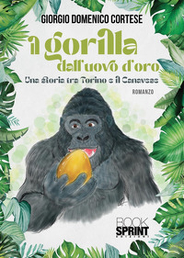 Il gorilla dall'uovo d'oro - Librerie.coop Il gorilla dall'uovo d'oro - Librerie.coop