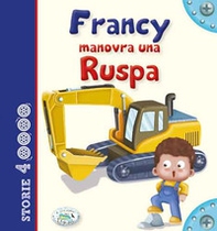 Francy manovra una ruspa - Librerie.coop Francy manovra una ruspa - Librerie.coop