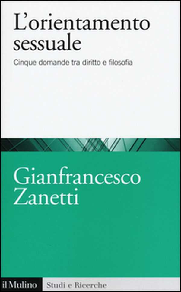 L'orientamento sessuale. Cinque domande tra diritto e filosofia - Librerie.coop L'orientamento sessuale. Cinque domande tra diritto e filosofia - Librerie.coop