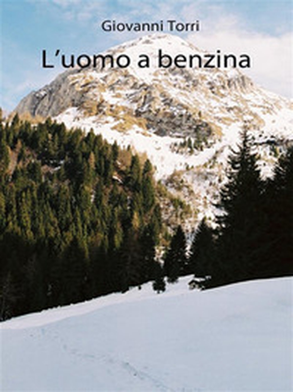 L'uomo a benzina - Librerie.coop L'uomo a benzina - Librerie.coop