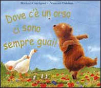 Dove c'è un orso ci sono sempre guai! - Librerie.coop