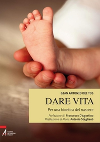 Dare vita. Per una bioetica del nascere - Librerie.coop
