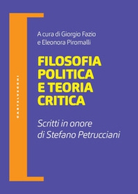 Filosofia politica e teoria critica. Scritti in onore di Stefano Petrucciani - Librerie.coop Filosofia politica e teoria critica. Scritti in onore di Stefano Petrucciani - Librerie.coop