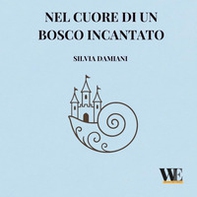 Nel cuore di un bosco incantato - Librerie.coop