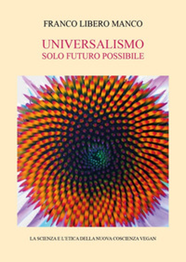 Universalismo. Solo futuro possibile - Librerie.coop Universalismo. Solo futuro possibile - Librerie.coop