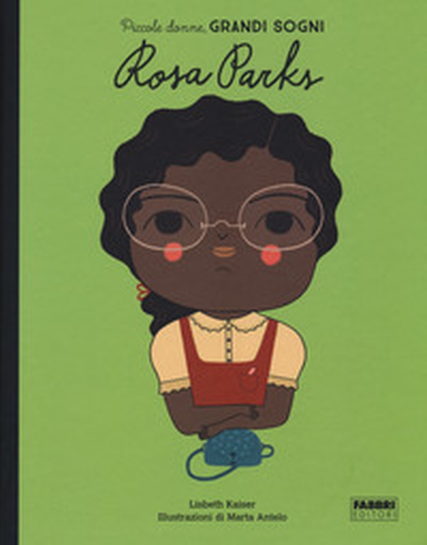 Rosa Parks. Piccole donne, grandi sogni - Librerie.coop Rosa Parks. Piccole donne, grandi sogni - Librerie.coop