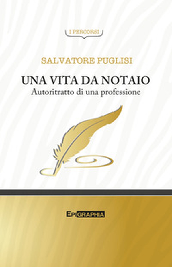 Una vita da notaio. Autoritratto di una professione - Librerie.coop Una vita da notaio. Autoritratto di una professione - Librerie.coop