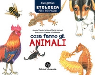 Cosa fanno gli animali. Etologia per i più piccini - Librerie.coop Cosa fanno gli animali. Etologia per i più piccini - Librerie.coop