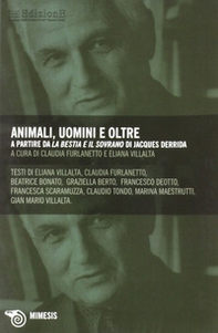 Animali, uomini e oltre. A partire da «La bestia e il sovrano» di Jacques Derrida - Librerie.coop Animali, uomini e oltre. A partire da «La bestia e il sovrano» di Jacques Derrida - Librerie.coop