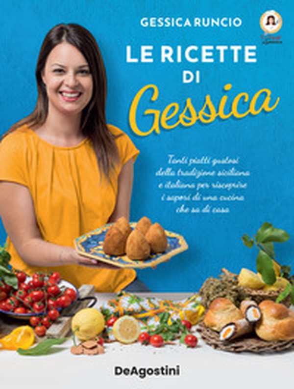 Le ricette di Gessica. Tanti piatti gustosi della tradizione siciliana e italiana per riscoprire i sapori di una cucina che sa di casa - Librerie.coop Le ricette di Gessica. Tanti piatti gustosi della tradizione siciliana e italiana per riscoprire i sapori di una cucina che sa di casa - Librerie.coop