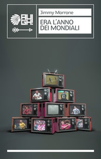 Era l'anno dei mondiali - Librerie.coop