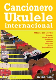 Cancionero ukulele internacional. 83 letras con acordes - Librerie.coop