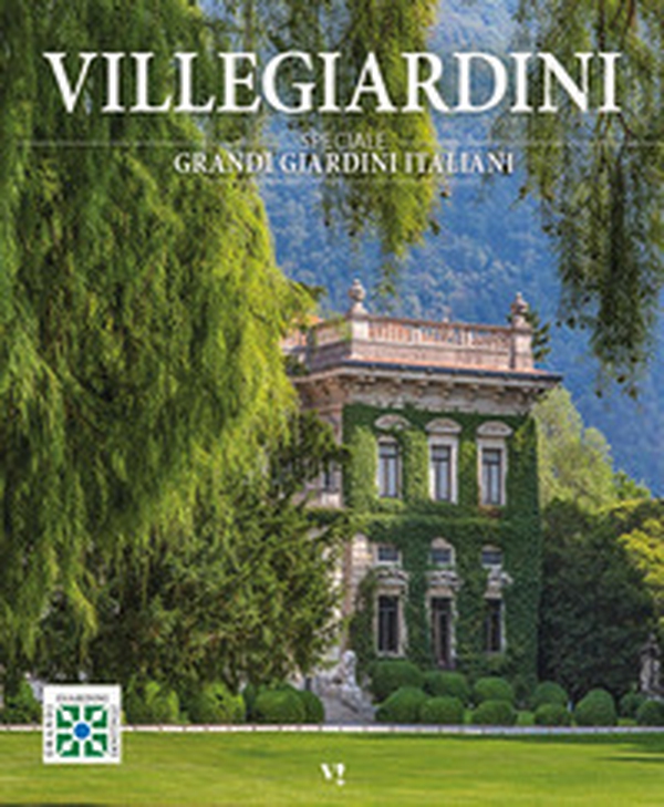 Villegiardini. Speciale. Grandi giardini italiani - Librerie.coop Villegiardini. Speciale. Grandi giardini italiani - Librerie.coop