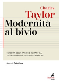 Modernità al bivio. L'eredità della ragione romantica. Tre testi inediti e una conversazione - Librerie.coop