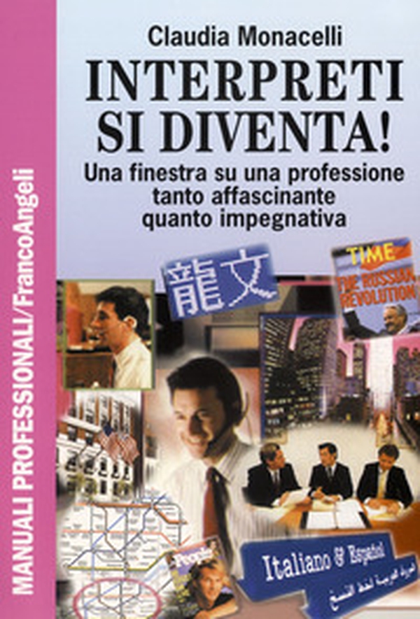Interpreti si diventa! Una finestra su una professione tanto affascinante quanto impegnativa - Librerie.coop Interpreti si diventa! Una finestra su una professione tanto affascinante quanto impegnativa - Librerie.coop