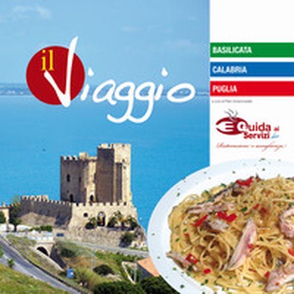 Il viaggio. Guida ai Servizi doc ristorazione e accoglienza. Basilicata, Calabria, Puglia. Ediz. italiana e inglese - Librerie.coop