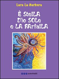 È stella d'io sole e la farfalla - Librerie.coop