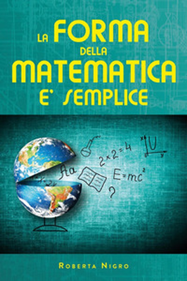 La forma della matematica é semplice - Librerie.coop La forma della matematica é semplice - Librerie.coop