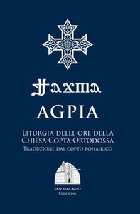 Agpia. Liturgia delle ore della Chiesa copta ortodossa - Librerie.coop