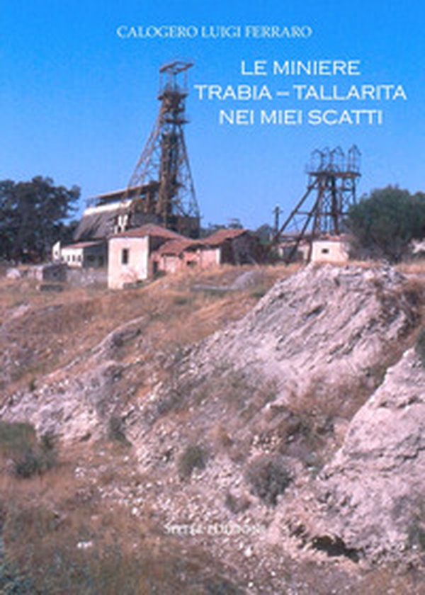 Le miniere Trabia-Tallarita nei miei scatti - Librerie.coop Le miniere Trabia-Tallarita nei miei scatti - Librerie.coop