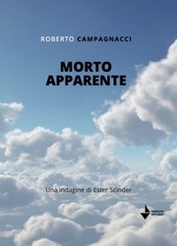 Morto apparente. Una indagine di Ester Scinder - Librerie.coop