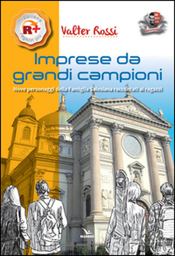 Imprese da grandi campioni. Nove personaggi della famiglia salesiana raccontati ai ragazzi - Librerie.coop Imprese da grandi campioni. Nove personaggi della famiglia salesiana raccontati ai ragazzi - Librerie.coop