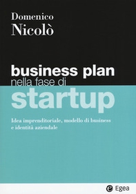 Business plan nella fase di startup. Idea imprenditoriale, modello di business e identità aziendale - Librerie.coop