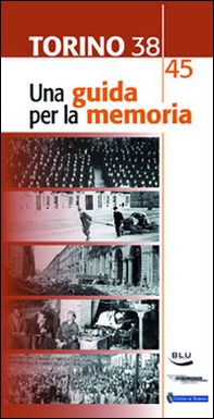 Torino 1938-45. Una guida per la memoria - Librerie.coop