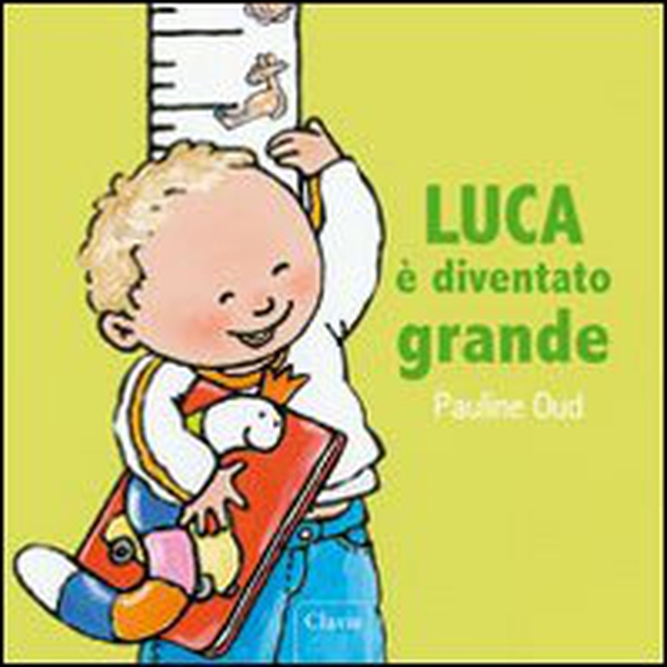 Luca è diventato grande - Librerie.coop Luca è diventato grande - Librerie.coop