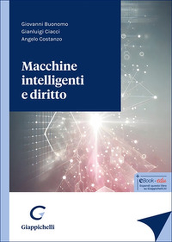 Macchine intelligenti e diritto - Librerie.coop Macchine intelligenti e diritto - Librerie.coop