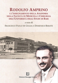 Rodolfo Amprino e l'insegnamento della anatomia nella facoltà di medicina e chirurgia dell'università degli studi di Bari - Librerie.coop