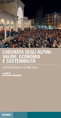 L'adunata degli alpini: valori, economia e sostenibilità. L'esperienza di Udine 2023 - Librerie.coop