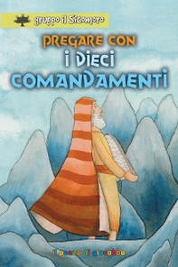 Pregare con i dieci comandamenti - Librerie.coop