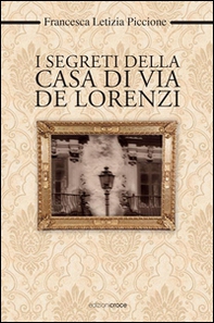 I segreti della casa di via De Lorenzi - Librerie.coop