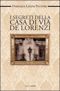 I segreti della casa di via De Lorenzi - Librerie.coop I segreti della casa di via De Lorenzi - Librerie.coop