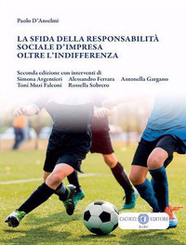 La sfida della responsabilità sociale d'impresa oltre l'indifferenza - Librerie.coop La sfida della responsabilità sociale d'impresa oltre l'indifferenza - Librerie.coop