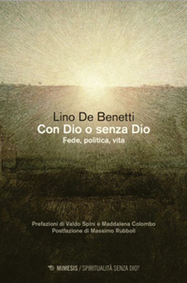 Con Dio o senza Dio. Fede, politica, vita - Librerie.coop