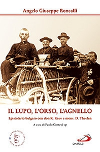 Il lupo, l'orso, l'agnello. Epistolario bulgaro con don K. Raev e mons. D. Theelen - Librerie.coop Il lupo, l'orso, l'agnello. Epistolario bulgaro con don K. Raev e mons. D. Theelen - Librerie.coop