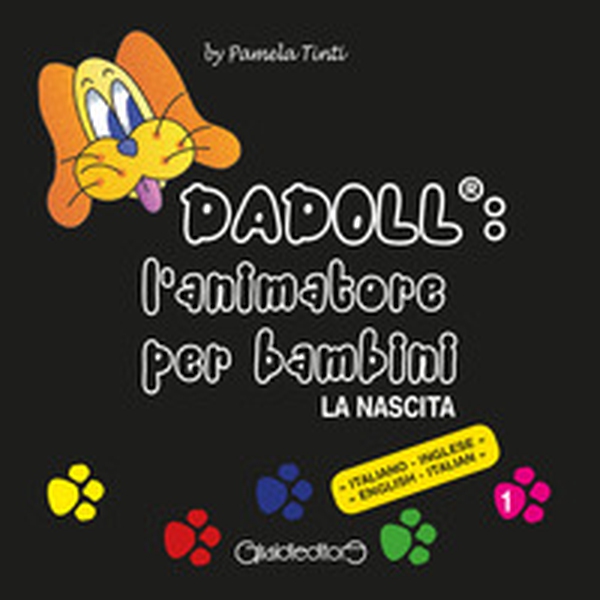 Dadoll®. L'animatore per bambini. La nascita. Ediz. italiana e inglese - Librerie.coop Dadoll®. L'animatore per bambini. La nascita. Ediz. italiana e inglese - Librerie.coop