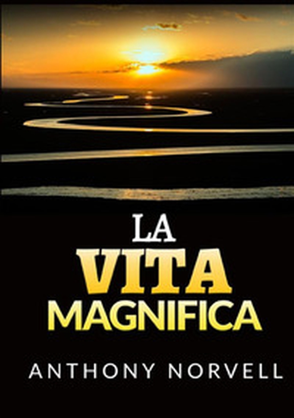 La vita magnifica - Librerie.coop La vita magnifica - Librerie.coop