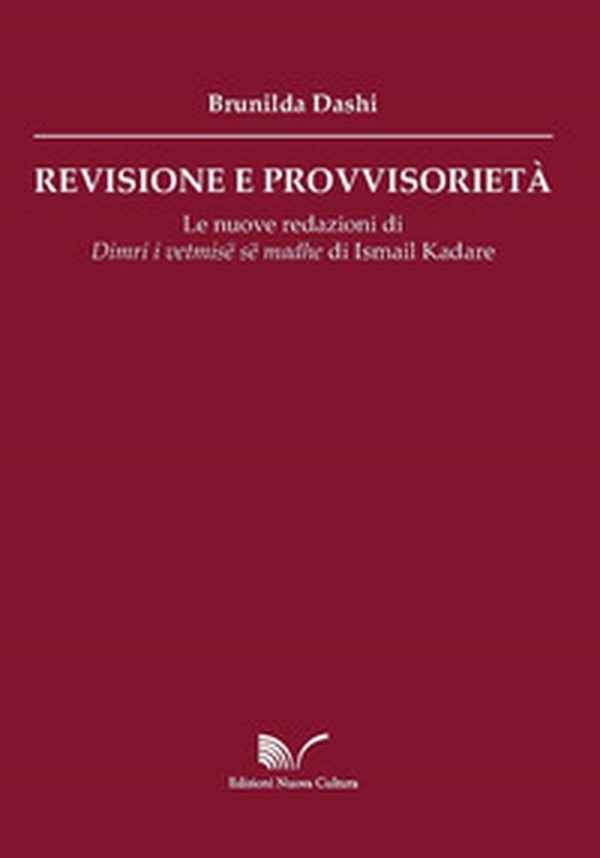 Revisione e provvisorietà. Le nuove redazioni di «Dimri i vetmisë së madhe» di Ismail Kadare - Librerie.coop Revisione e provvisorietà. Le nuove redazioni di «Dimri i vetmisë së madhe» di Ismail Kadare - Librerie.coop